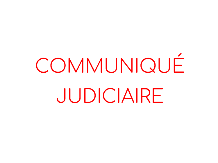 COMMUNIQUE JUDICIAIRE